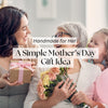Handmade for Her: A Simple Mother’s Day Gift Idea